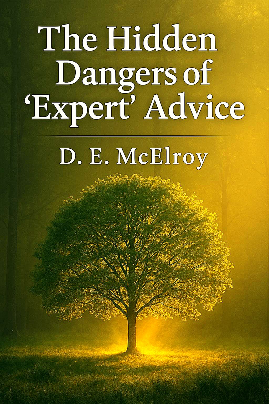 the
                            hidden danger of expert advive